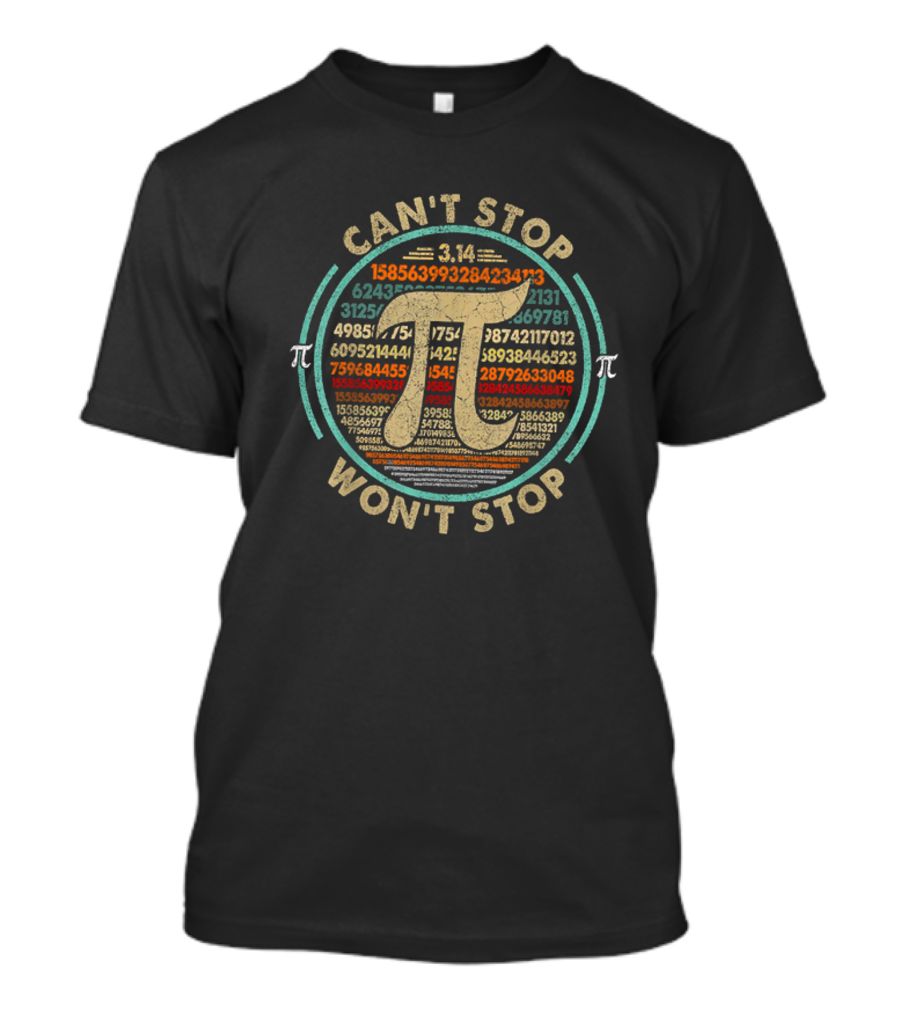 Can't Stop Won't Stop Pi Day Math Club 3.14 Pi Symbol Numbers T-Shirt