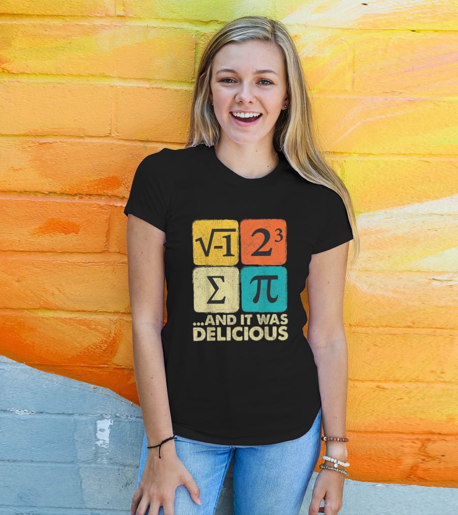Square Root Negative One Pi Cubed Sum Symbol And It Was Delicious PI Day Math Humor T-Shirt