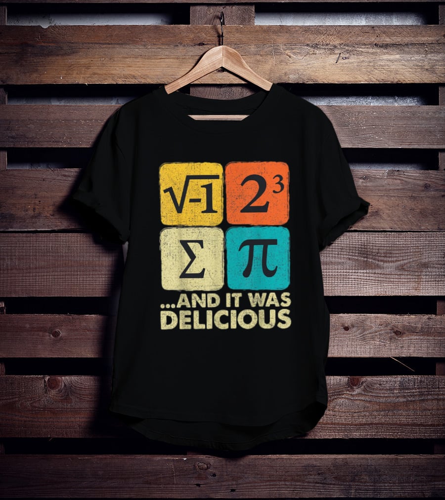 Square Root Negative One Pi Cubed Sum Symbol And It Was Delicious PI Day Math Humor T-Shirt