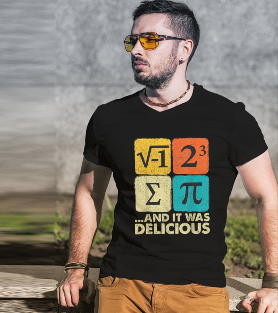 Square Root Negative One Pi Cubed Sum Symbol And It Was Delicious PI Day Math Humor T-Shirt
