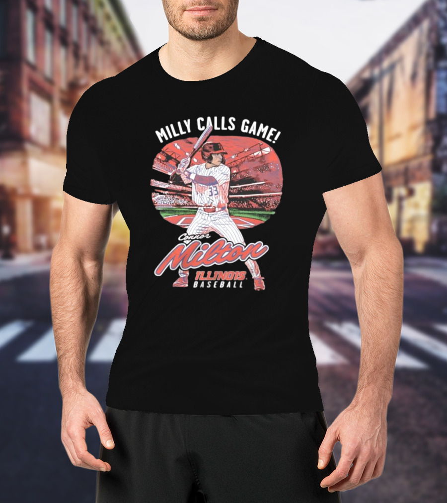 Milly Calls Game Connor Milton Illinois Baseball T-Shirt