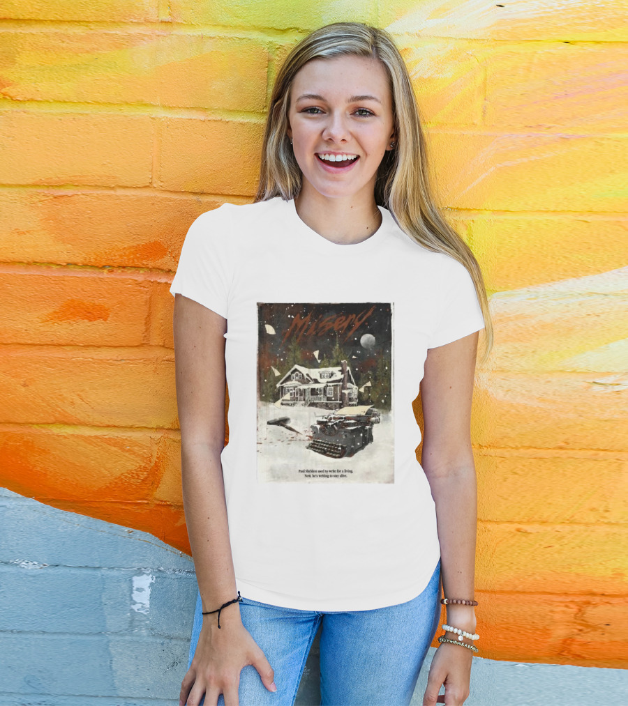Misery Paul Sheldon Used To Write For A Living Now He’s Writing To Stay Alive Typewriter House Snow Night T-Shirt