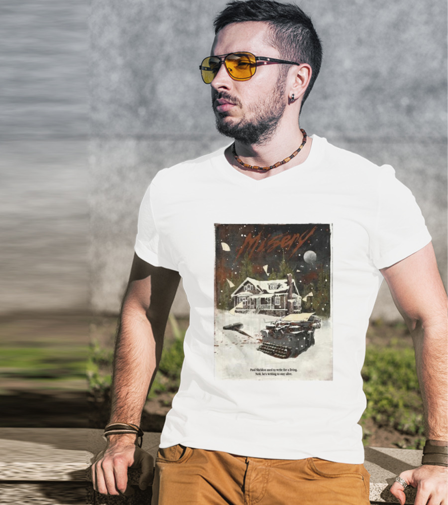 Misery Paul Sheldon Used To Write For A Living Now He’s Writing To Stay Alive Typewriter House Snow Night T-Shirt