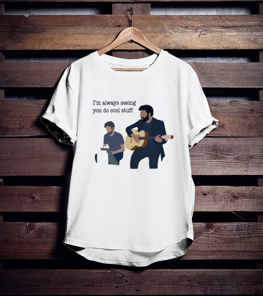 I’m Always Seeing You Do Cool Stuff Guitar And Keyboard Duo T-Shirt