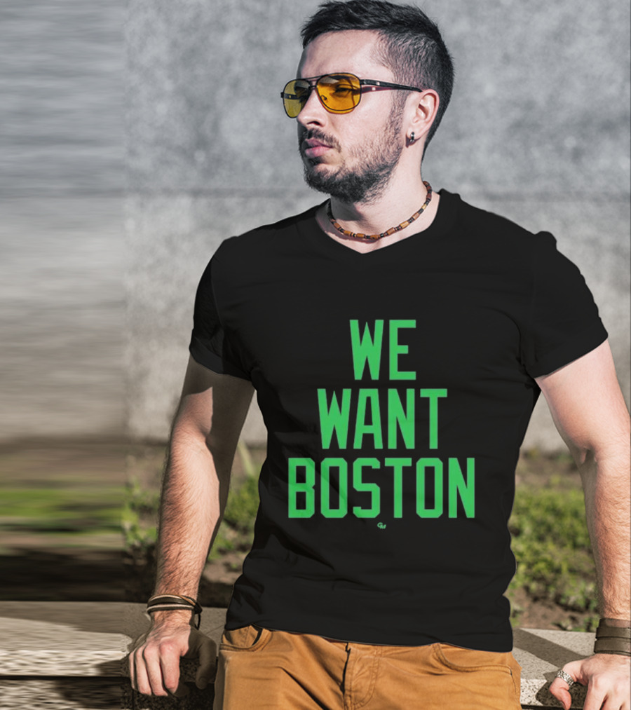 We Want Boston Jayson Tatum Basketball Celtics Fan Gear T-Shirt