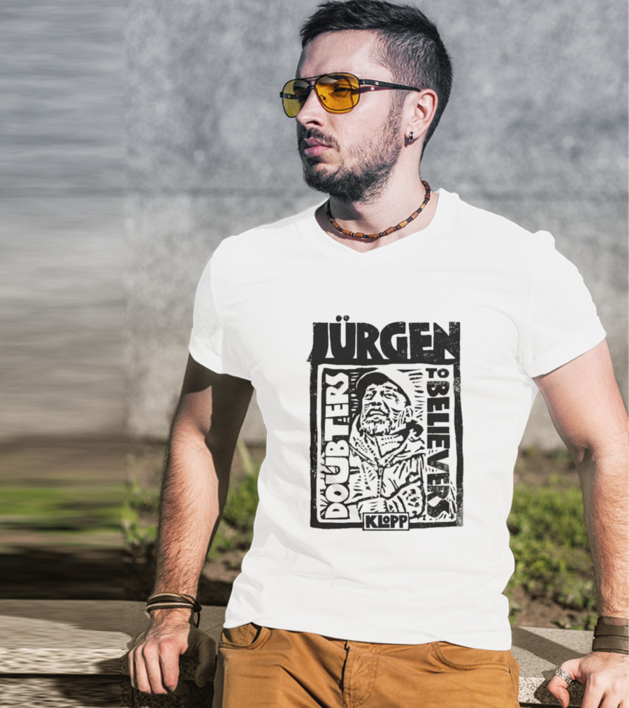 Jürgen Klopp Doubters To Believers Soccer Manager Transformation T-Shirt