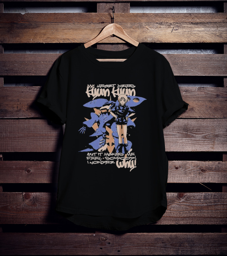 My Heart Cries Hyun Hyun Mobile Suit Gundam ZZ Puru But It Makes Me Feel So Do I Wonder Why T-Shirt