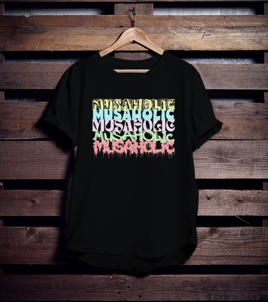 Musaholic Musaholic Musaholic Musaholic Musaholic T-Shirt