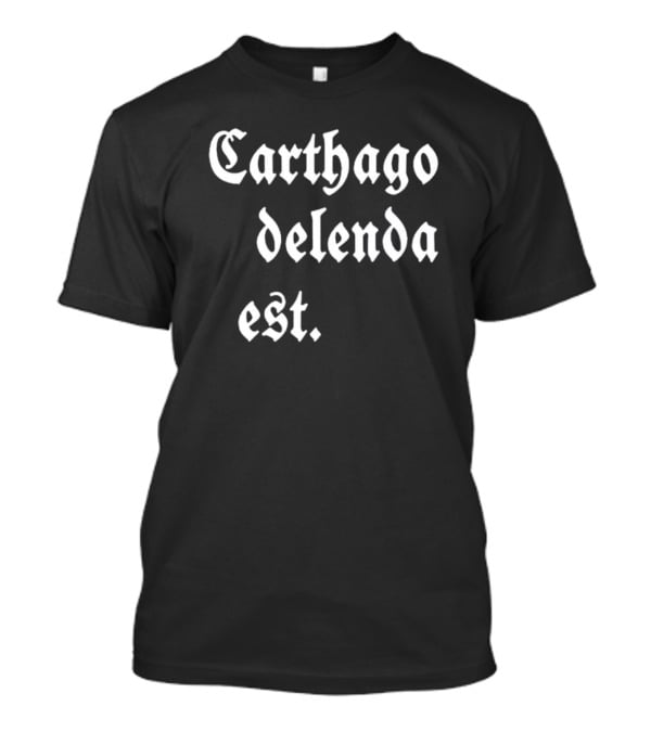 Mark Zuckerberg Carthago Delenda Est Latin Phrase In Gothic Font T-Shirt