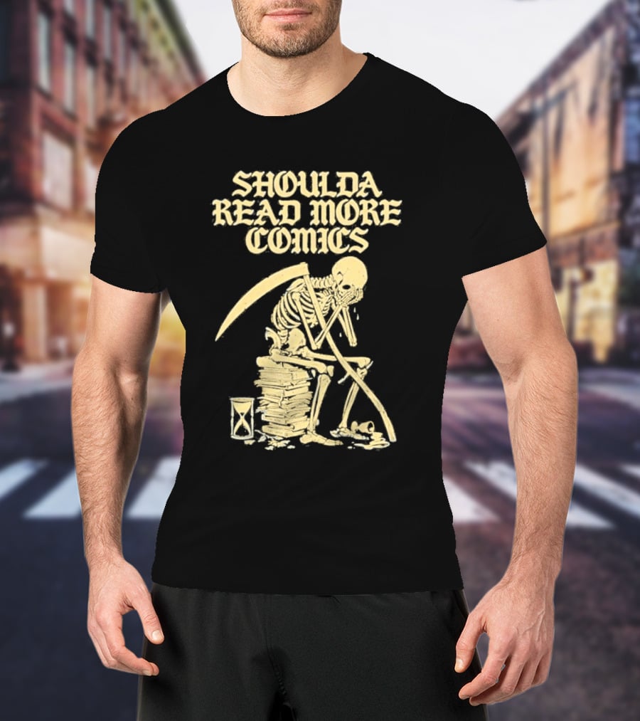Shoulda Read More Comics Skeleton Sitting On Books With Hourglass T-Shirt