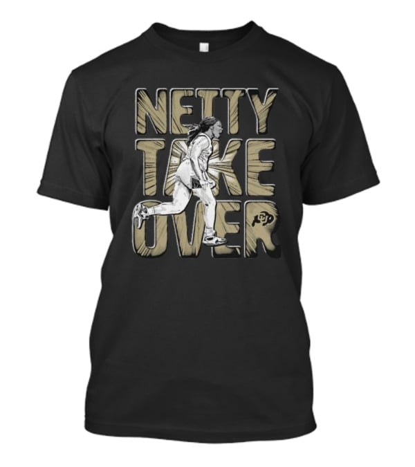 Netty Take Over Colorado Buffaloes T-Shirt