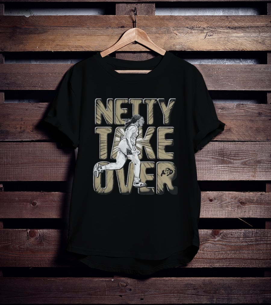 Netty Take Over Colorado Buffaloes T-Shirt