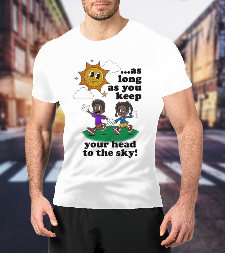 Keep Your Head To The Sky Sun And Kids Running Playfully T-Shirt