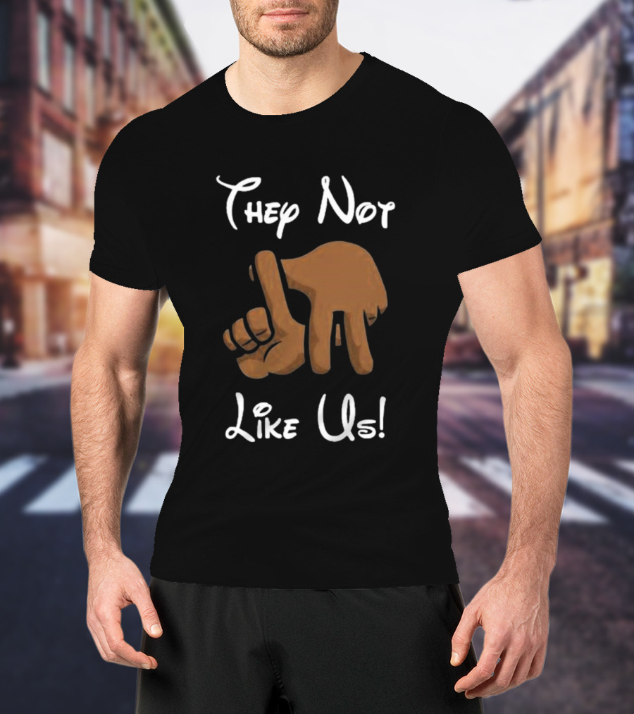 They Not Like Us Hand Gesture T-Shirt