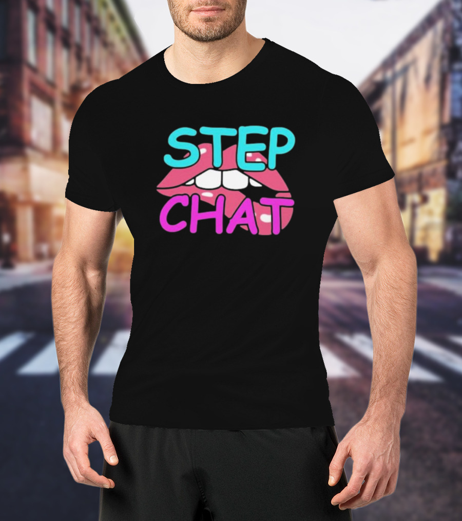 Step Chat Lips T-Shirt