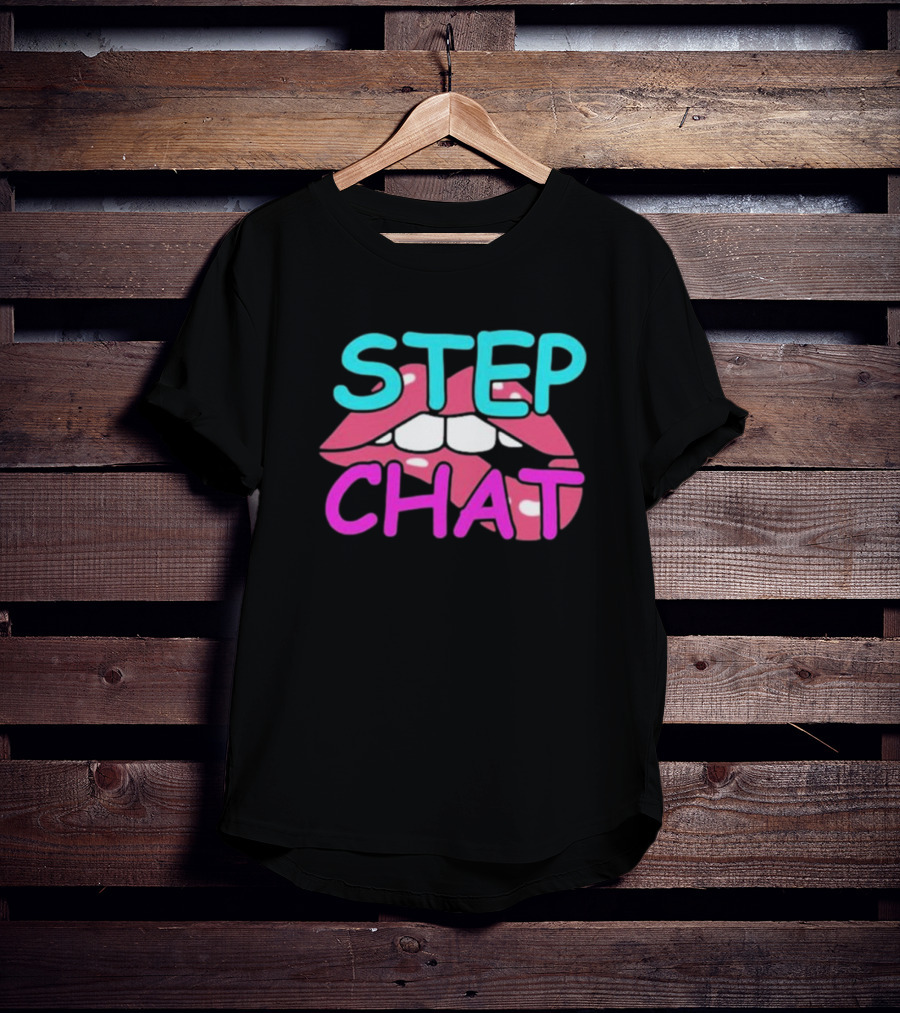 Step Chat Lips T-Shirt