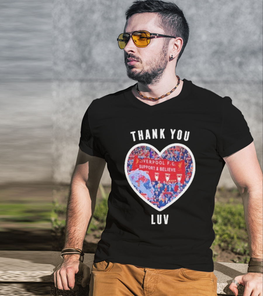 Thank You Luv Liverpool F.C. Support And Believe I'll Never Walk Alone Again T-Shirt