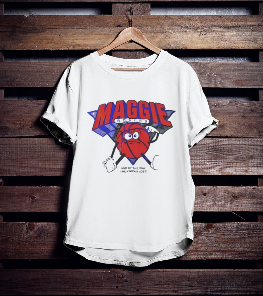 Maggie Rogers And By The Way The Knicks Lost Basketball Cartoon T-Shirt