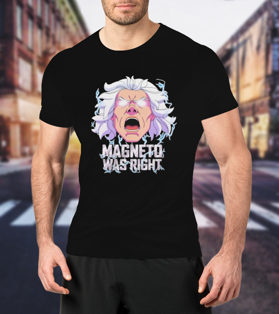 Magneto Was Right Angry Face With Electric Lightning T-Shirt