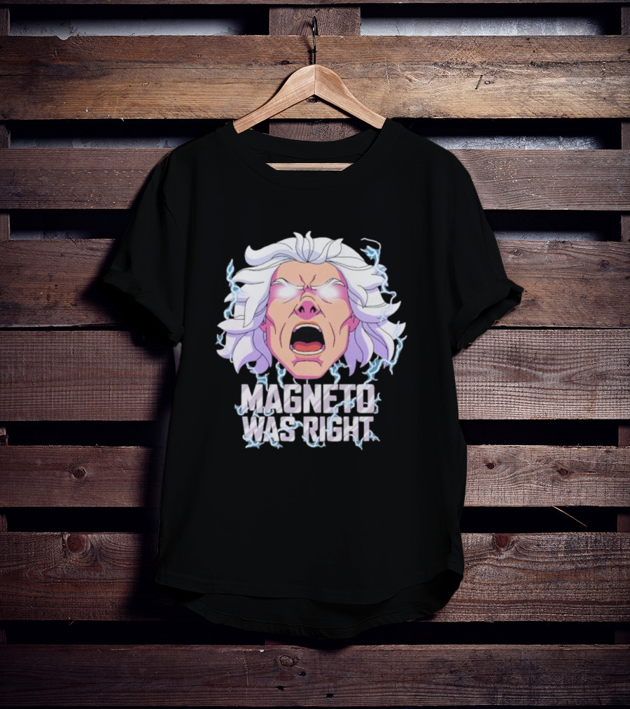 Magneto Was Right Angry Face With Electric Lightning T-Shirt