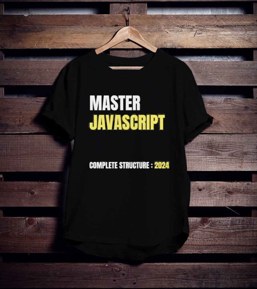 MASTER JAVASCRIPT COMPLETE STRUCTURE T-Shirt