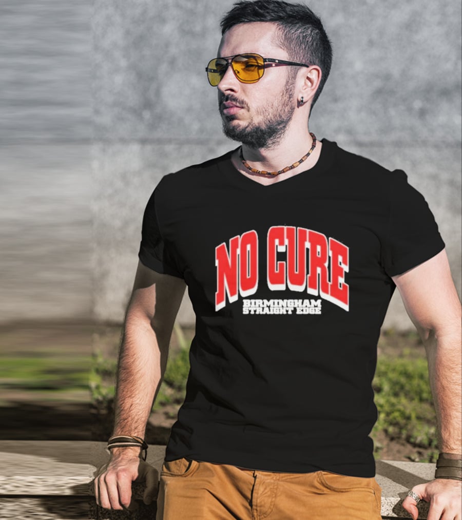 No Cure Birmingham Straight Edge Bold Textured T-Shirt