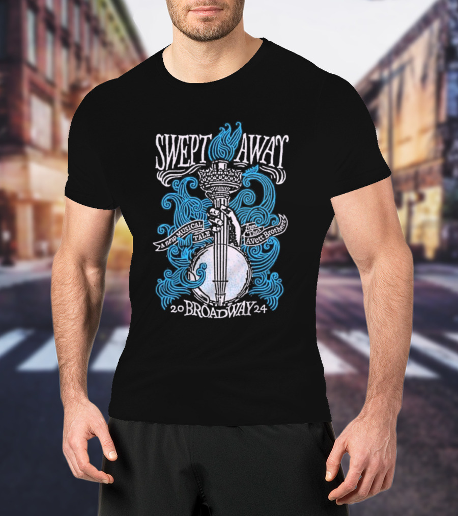 Swept Away A New Musical Tale The Avett Brothers Broadway T-Shirt