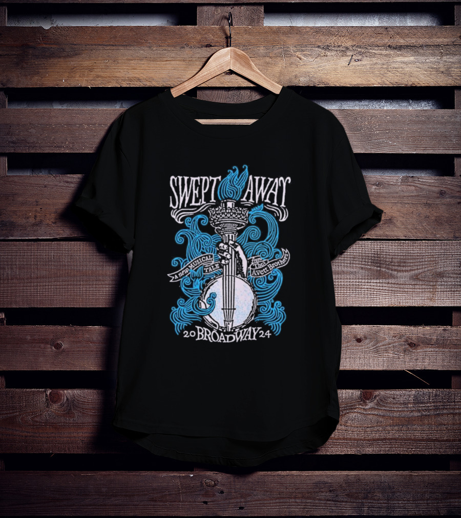 Swept Away A New Musical Tale The Avett Brothers Broadway T-Shirt