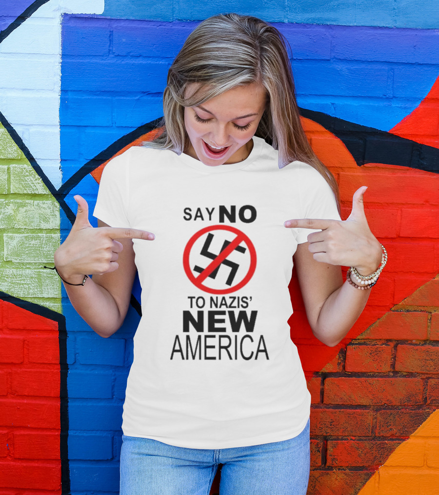 Say No To Nazis' New America T-Shirt