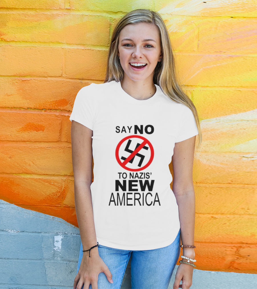 Say No To Nazis' New America T-Shirt