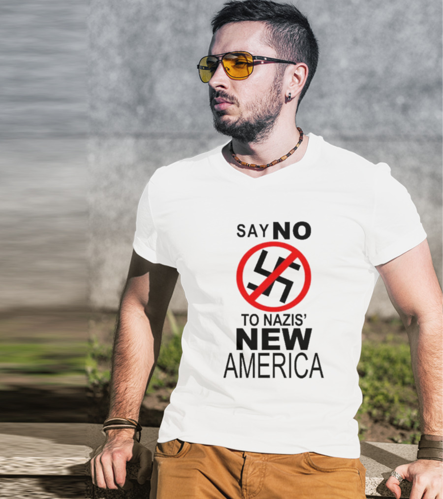 Say No To Nazis' New America T-Shirt