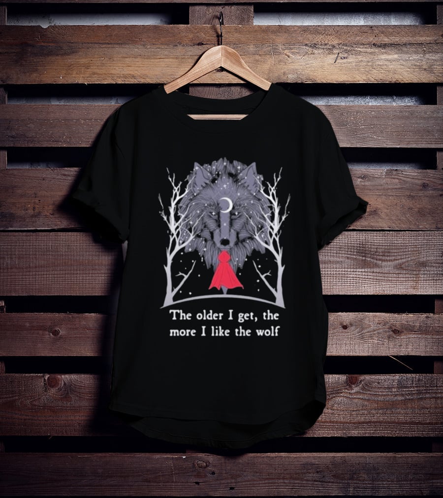 The Older I Get, The More I Like The Wolf Little Red Riding Hood Sweater For Kids And Adults Cozy And Stylish Options For All Ages T-Shirt
