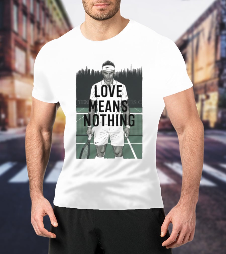 LOVE MEANS NOTHING TENNIS COURT COMPETITOR HEADBAND RACKET T-Shirt