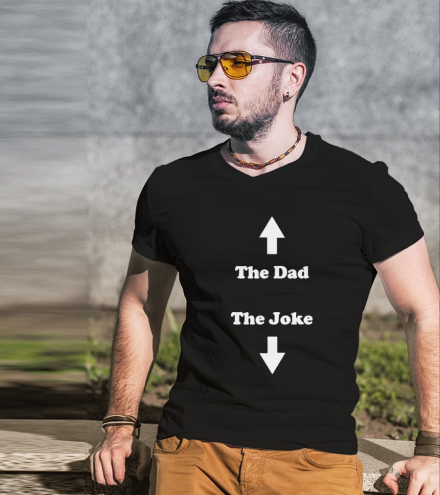 Middle Class Fancy The Dad The Joke Up Down Arrows T-Shirt