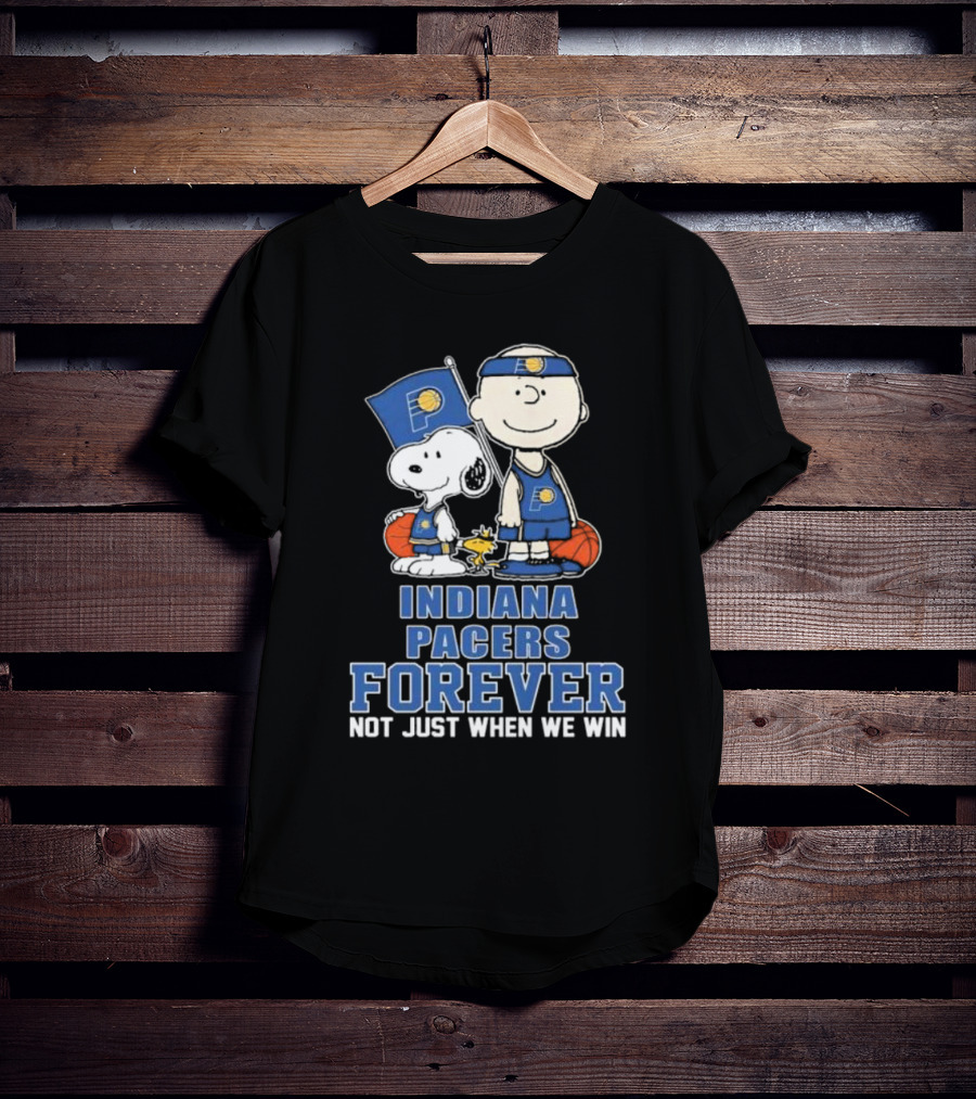 Snoopy Charlie Brown Woodstock Indiana Pacers Forever Not Just When We Win T-Shirt