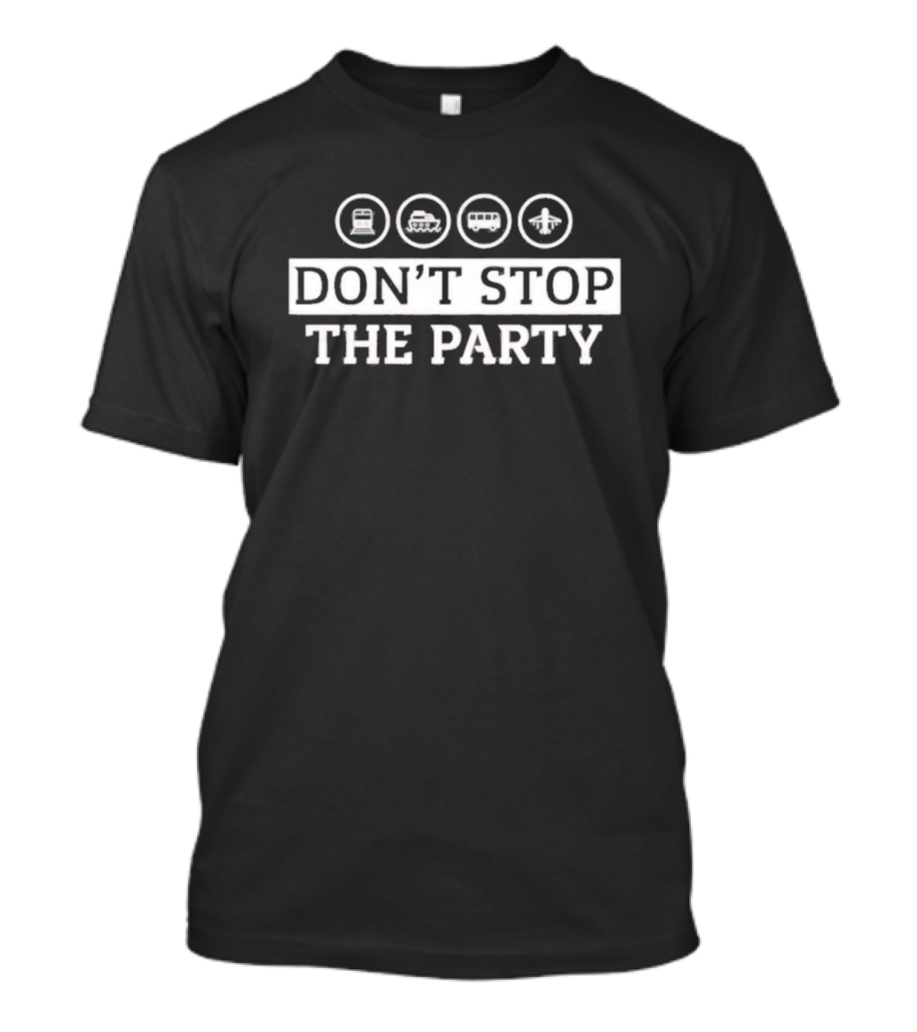 Don’t Stop The Party Transportation Icons Train Ship Bus Airplane T-Shirt