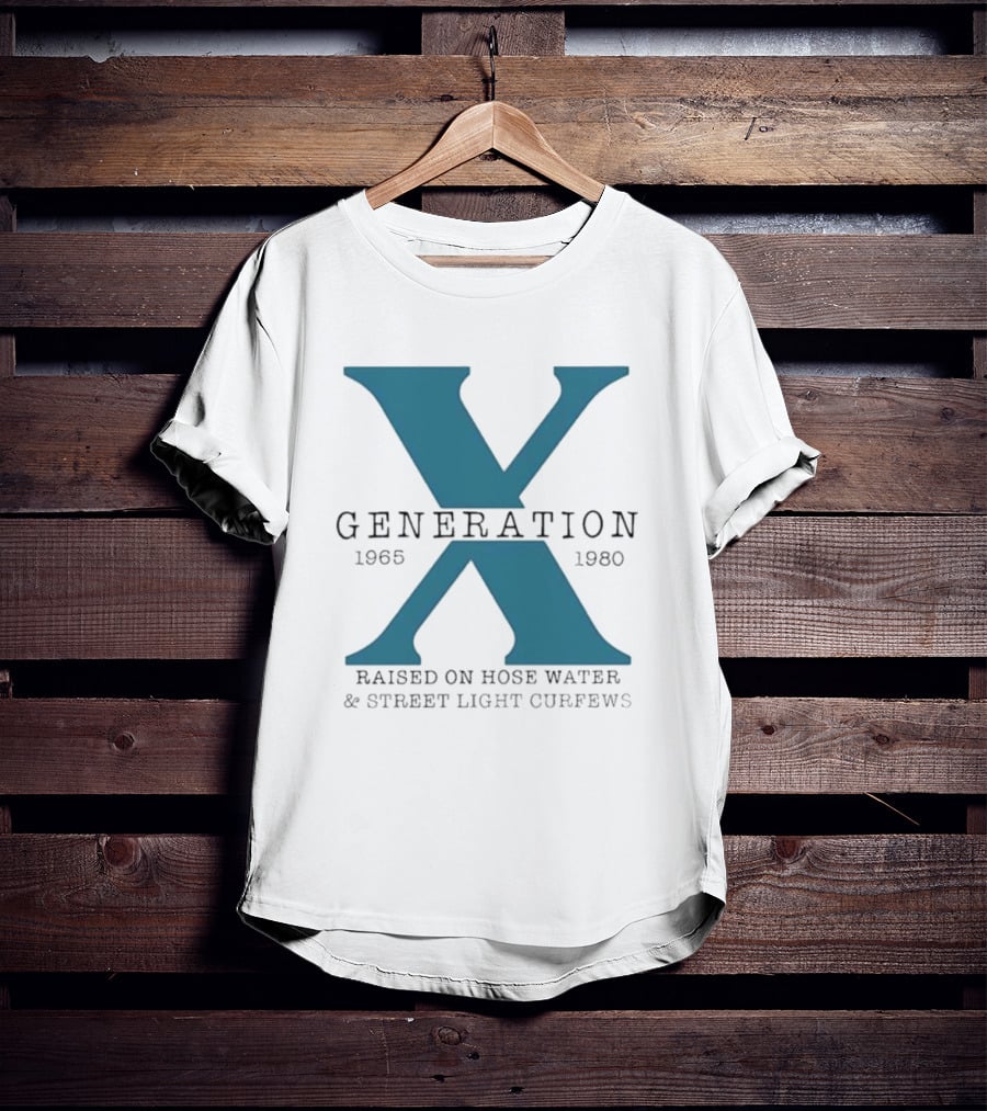 Generation X 1965 1980 Raised On Hose Water Street Light Curfews T-Shirt