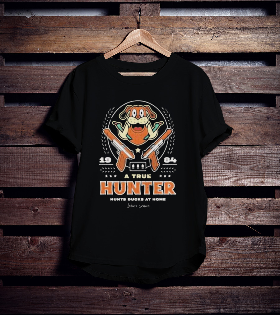 1984 A True Hunter Hunts Ducks At Home Dog With Guns T-Shirt