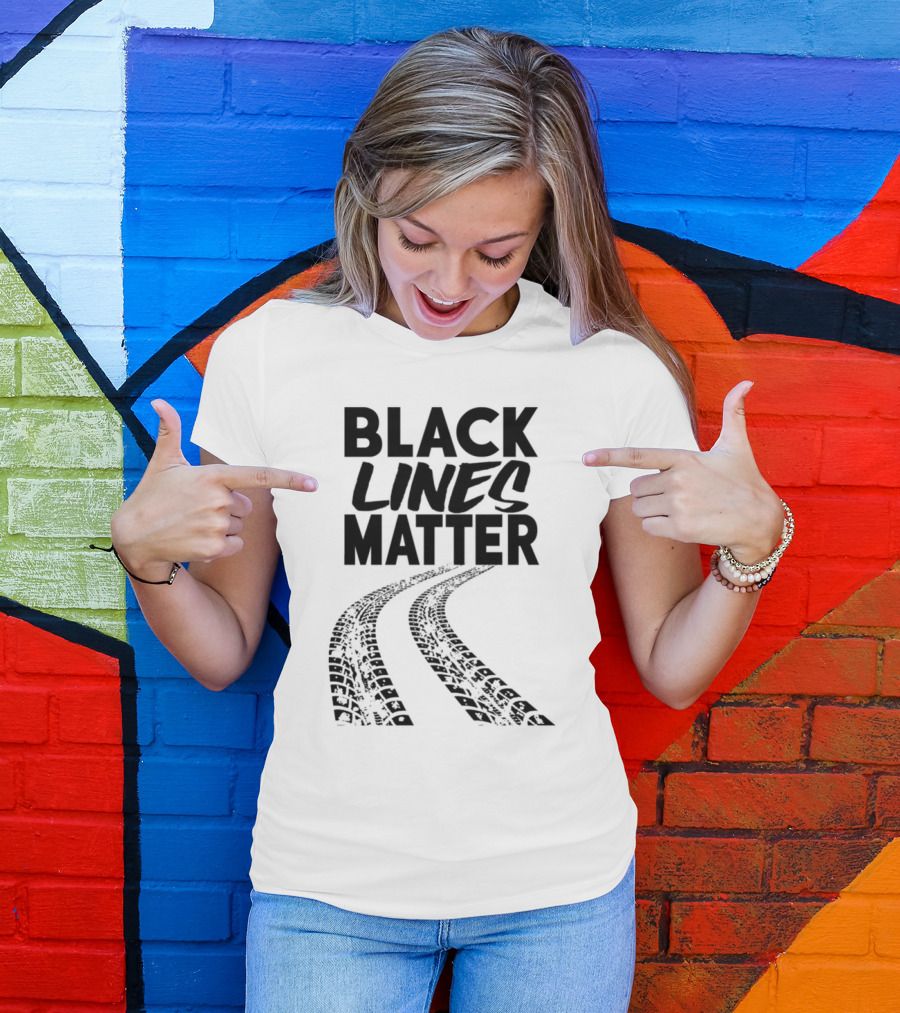 Black Lines Matter Tire Tracks T-Shirt