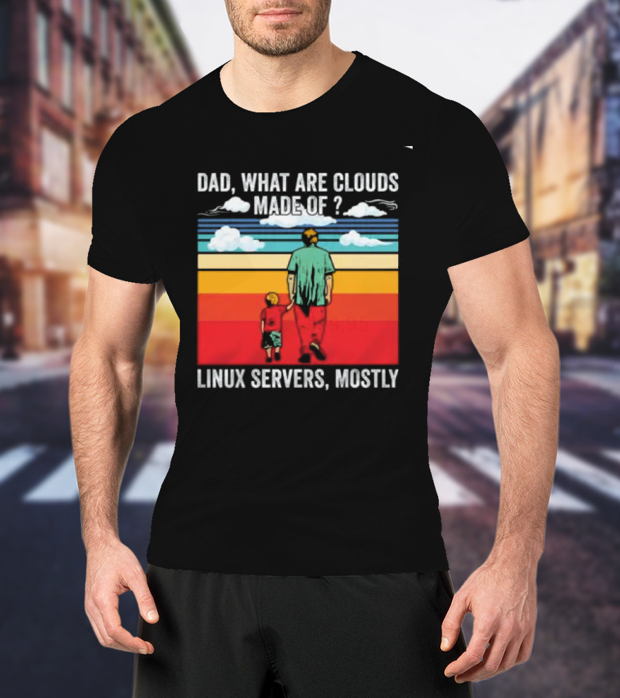 Dad What Are Clouds Made Of Linux Servers Mostly Vintage Style Retro Colors T-Shirt