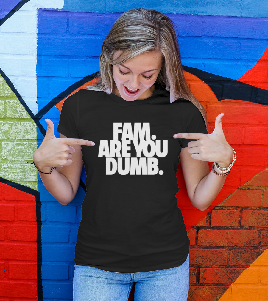 Fam Are You Dumb Text T-Shirt