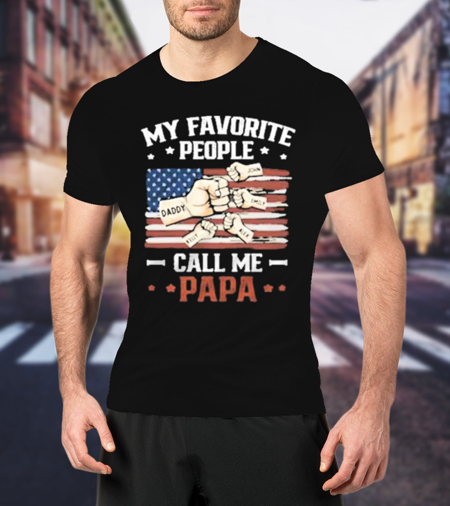 My Favorite People Call Me Papa American Flag Fist Bump T-Shirt
