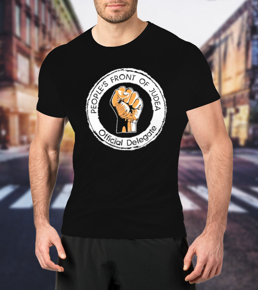 People's Front Of Judea Official Delegate Fist T-Shirt