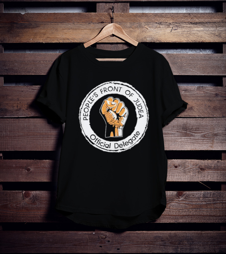 People's Front Of Judea Official Delegate Fist T-Shirt