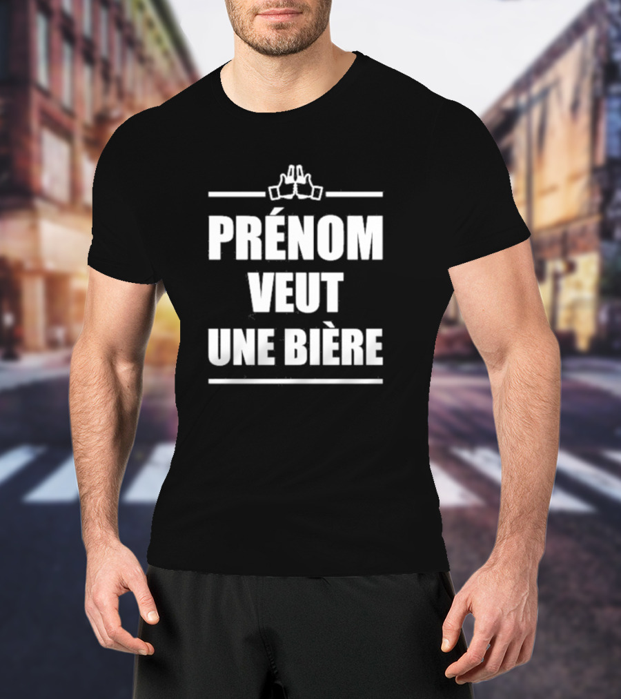 Prénom Veut Une Bière Avec Icône Toast Joyeux T-Shirt
