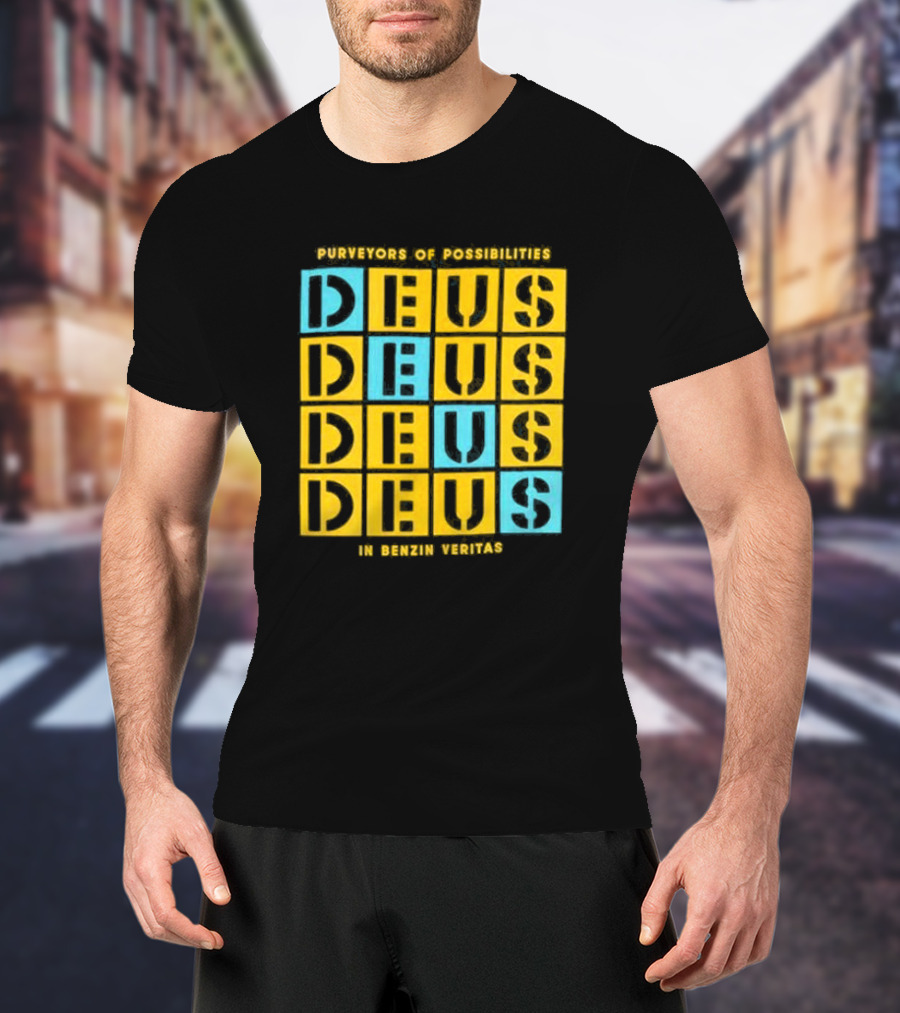 Purveyors Of Possibilities Deus Deus Deus Deus In Benzin Veritas T-Shirt