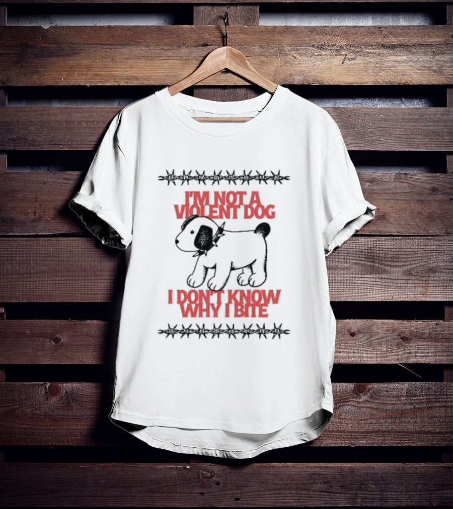 I'm Not A Violent Dog I Don't Know Why I Bite T-Shirt