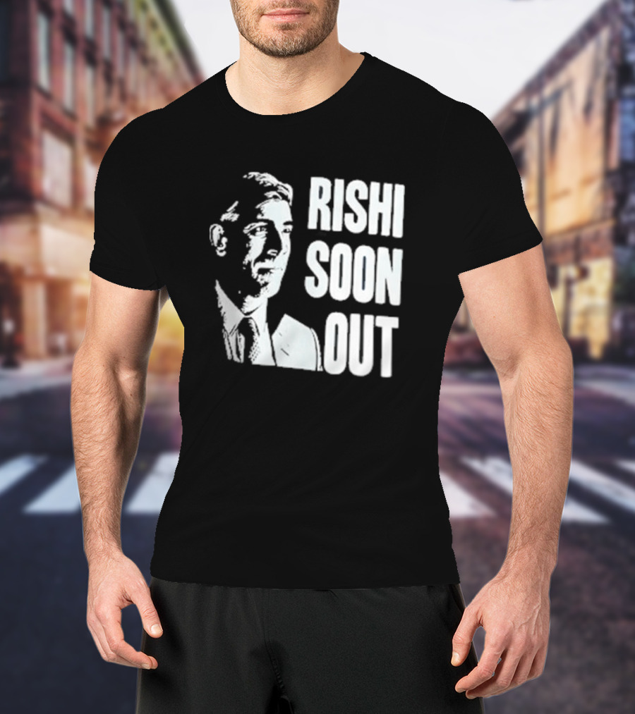 Rishi Soon Out Political T-Shirt