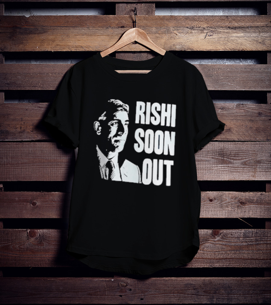 Rishi Soon Out Political T-Shirt