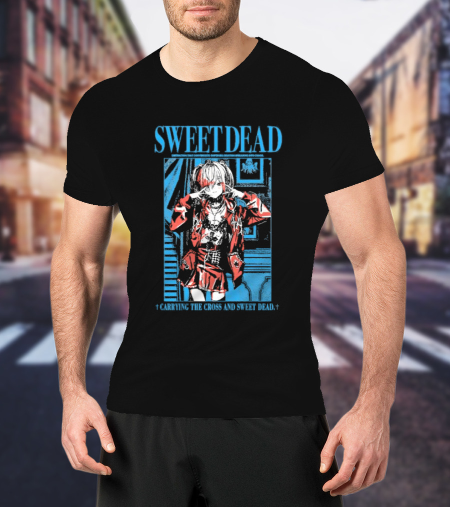 Sweet Dead Carrying The Cross Anime T-Shirt